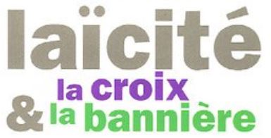 La laïcité, la croix et la bannière